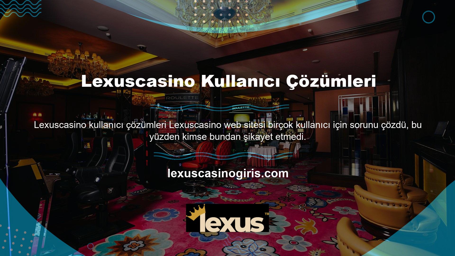 Lexuscasino dost ve yardımsever olarak müşterilerin mutsuz olmalarını önlemek istiyor